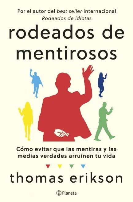 Rodeado de mentirosos by Thomas Erikson