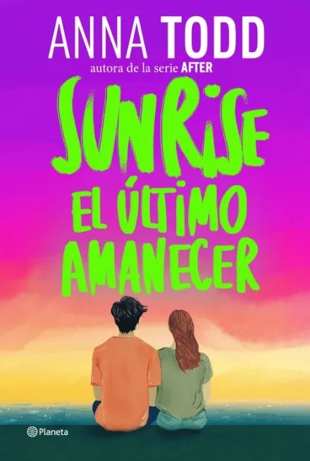 Sunrise El Último Amanecer by Anna Todd