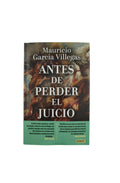 Antes de perder el juicio by Mauricio Garcia Villegas