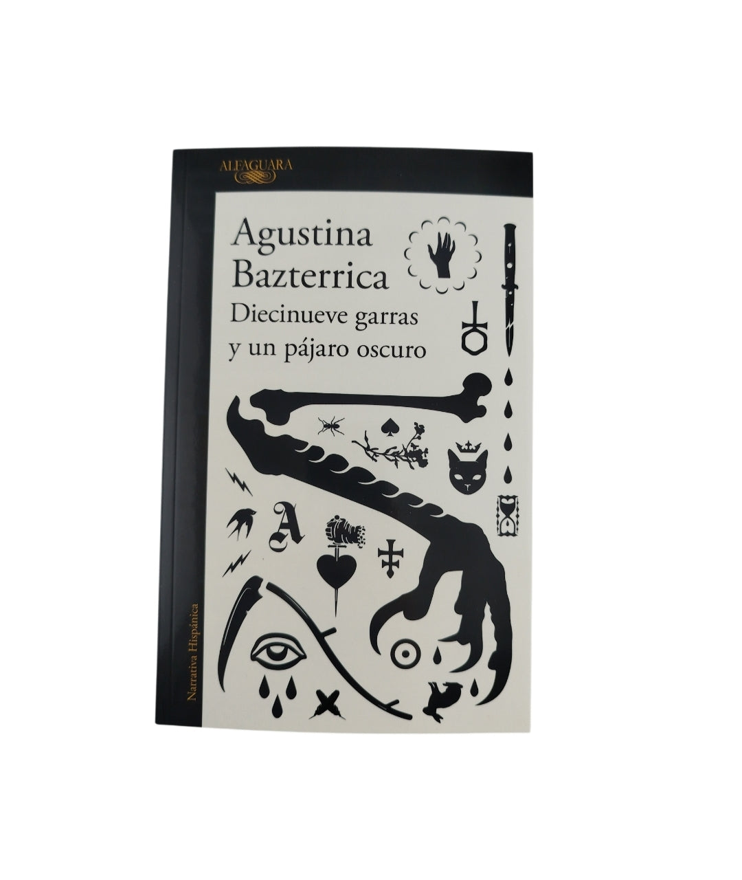 Diecinueve garras y un pájaro oscuro by Agustina Bazterrica
