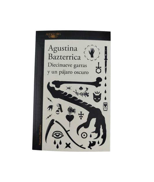 Diecinueve garras y un pájaro oscuro by Agustina Bazterrica