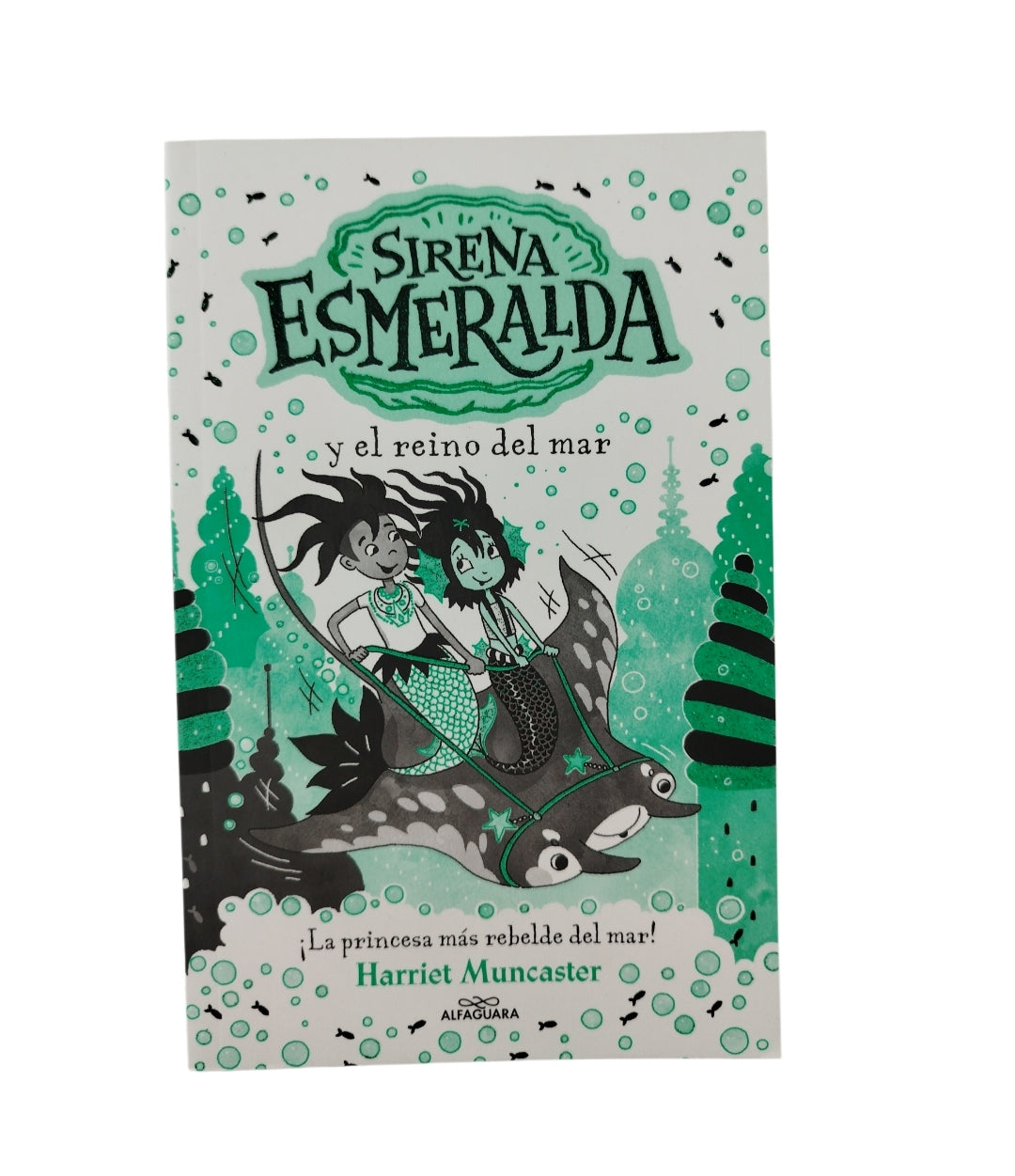 Sirena esmeralda y el reino del mar by Harriet Muncaster