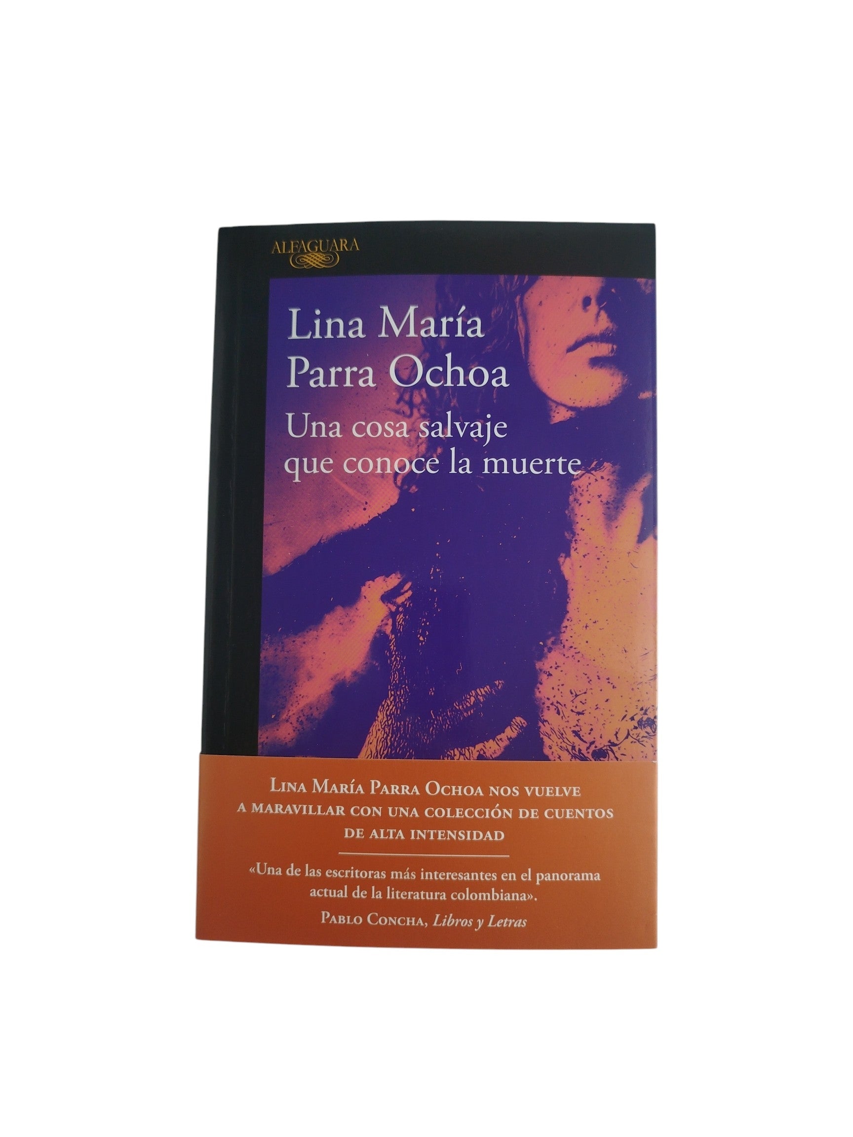 Una cosa salvaje que conoce la muerte by Lina Maria Parra Ochoa