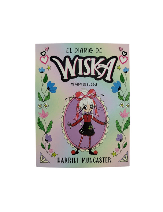 El diario de wiska mi vida en el cole by Harriet Muncaster