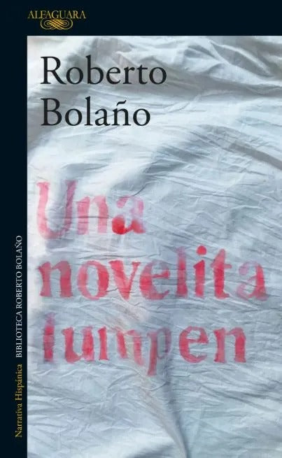 Una Novelita Lumpen by Roberto Bolaño