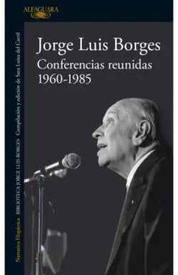 Conferencias reunidas: 1960-1985 by Jorges Luis Borges