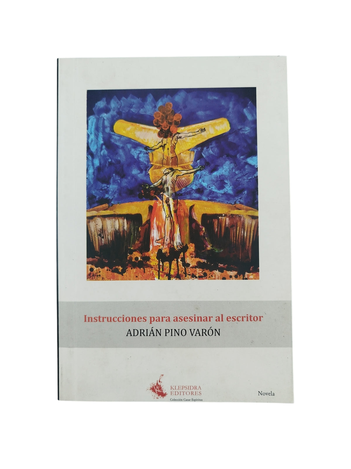 Instrucciones Para Asesinar Al Escritor by Adrian Pino Varon