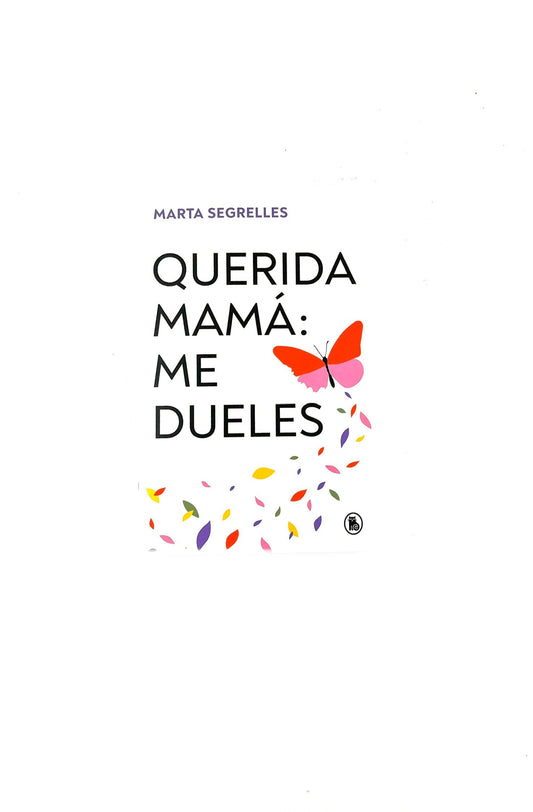 Querida mamá: me dueles