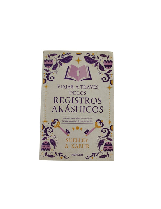 Viajar a Través de los Registros Akáshicos by Shelley A. Kaehr