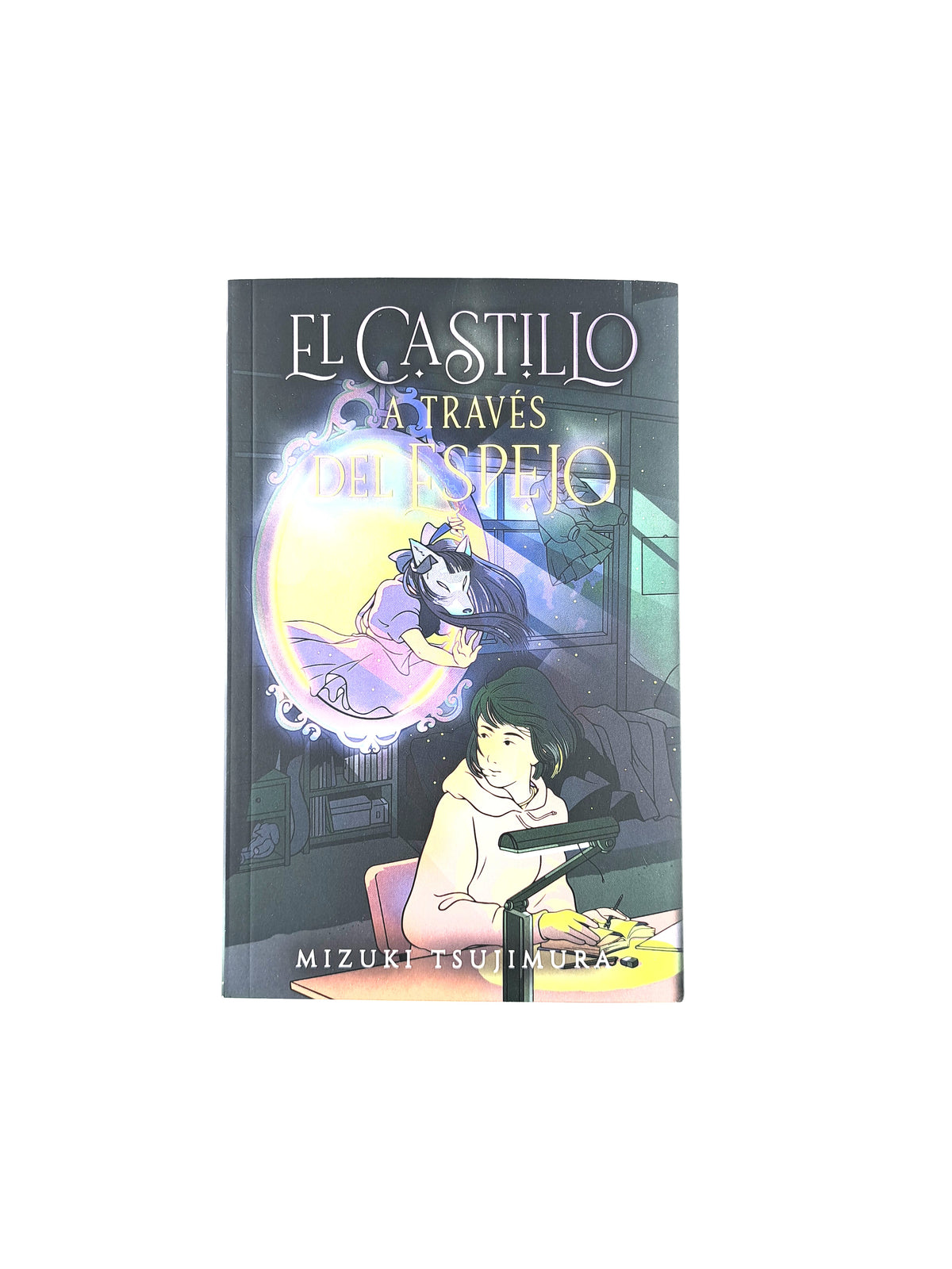 El castillo a través del espejo by Mizuki Tsujimura