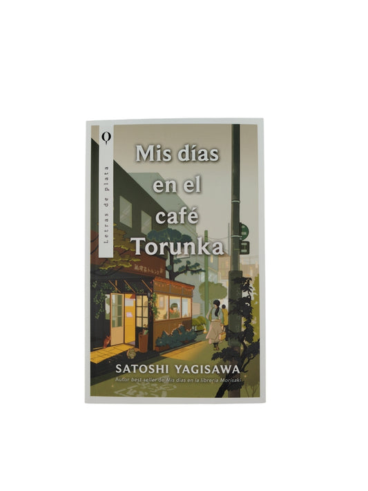 Mis Días En El Café Torunka by Satoshi Yagisawa