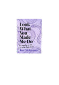 Look what you made me do (violeta) by Kat McKenna