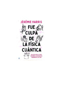 Fue culpa de la física cuántica by Jérémie Harris