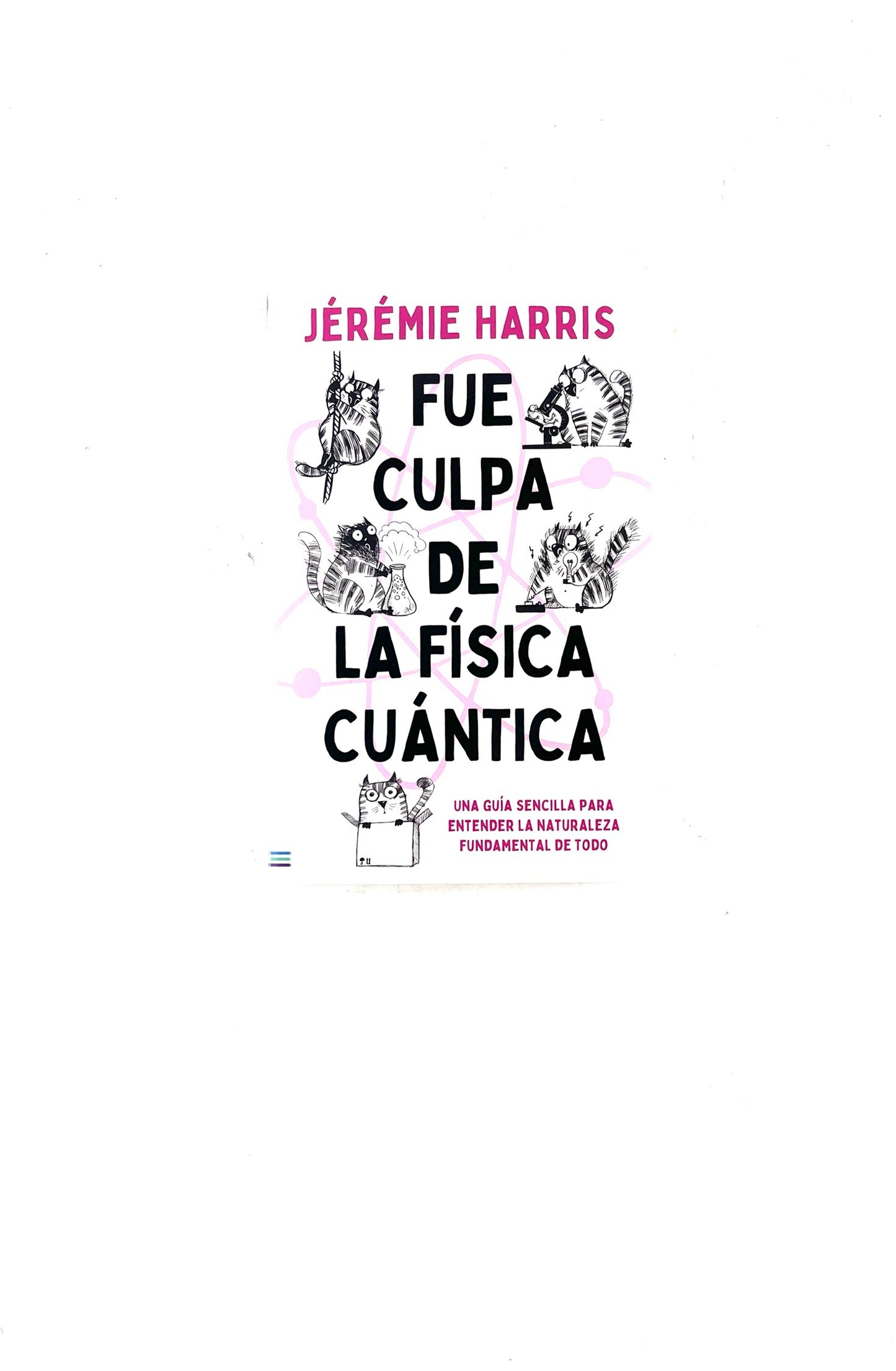 Fue culpa de la física cuántica