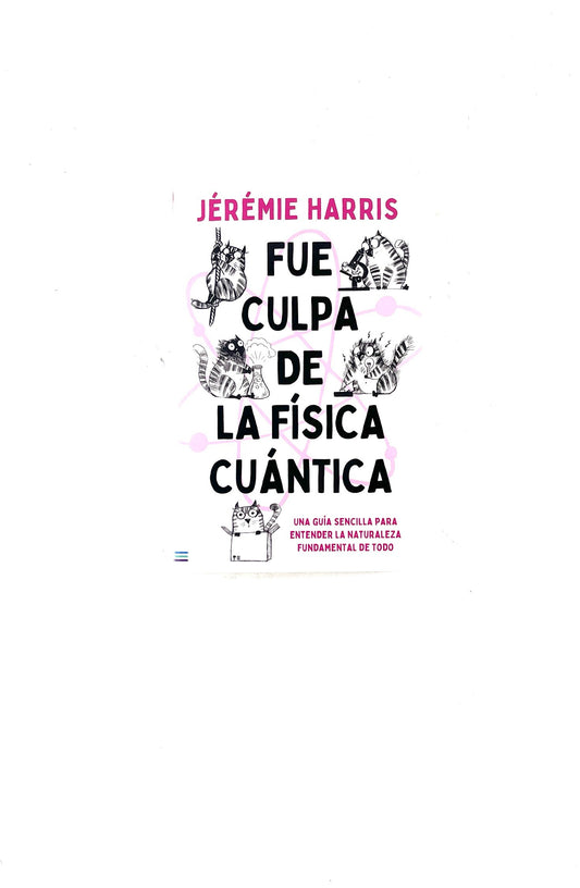 Fue culpa de la física cuántica