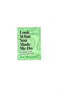 Look what you made me do (verde) by Kat McKenna