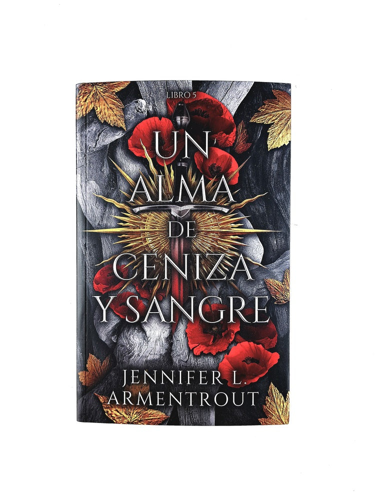 Un alma de ceniza y sangre libro 5 by Jennifer L Armentrout