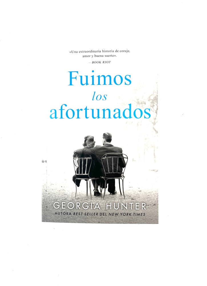 Fuimos los afortunados by Georgia Hunter