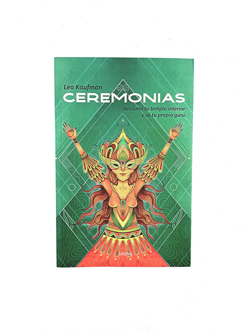 Ceremonias reclama interior y sé tu propio gurú by Lea Kaufman