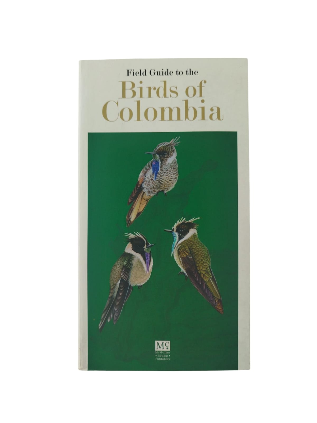 Field guide to the birds of Colombia by Miles McMullan