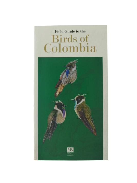 Field guide to the birds of Colombia by Miles McMullan