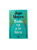 Todo va a ir bien by Jojo Moyes