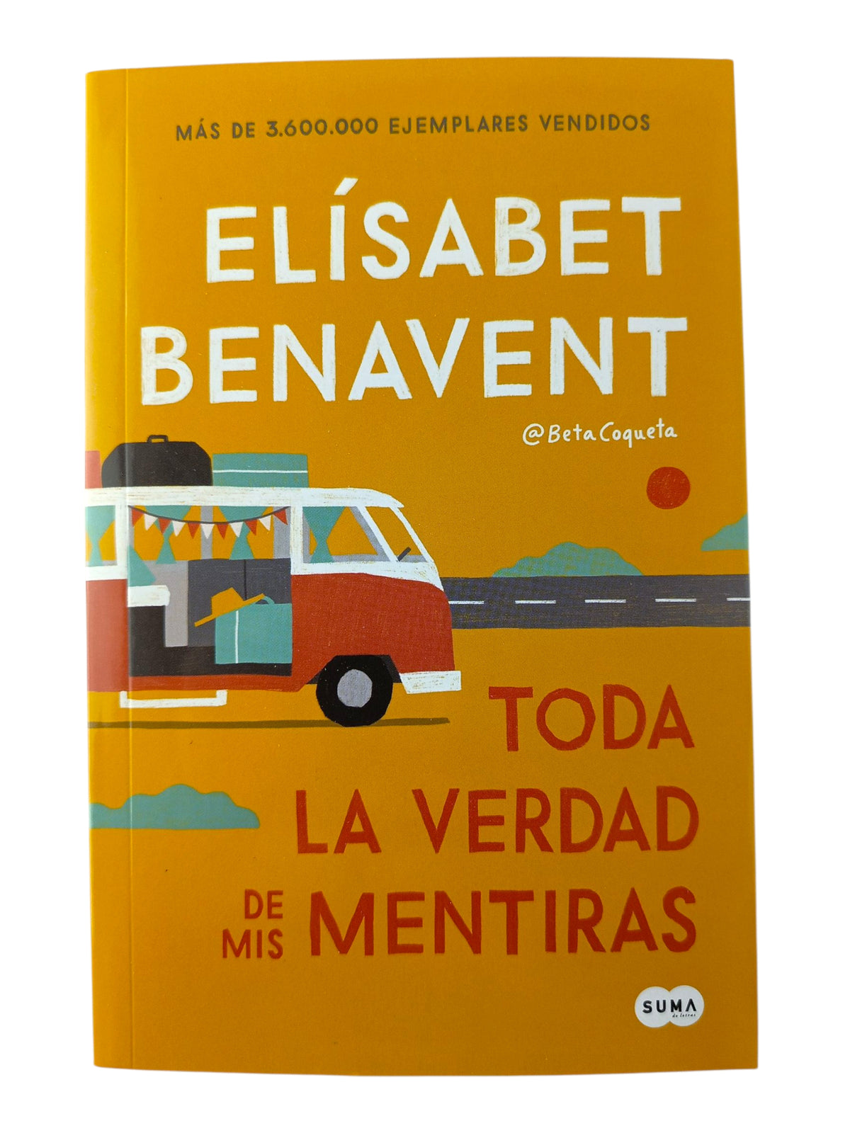 Toda la verdad de mis mentiras by Elisabet Benavent