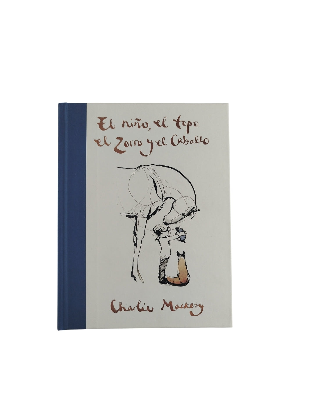 El niño, el topo el zorro y el caballo by charlie mackesy