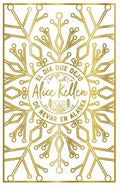 El día que dejo de nevar en Alaska by Alice Kellen