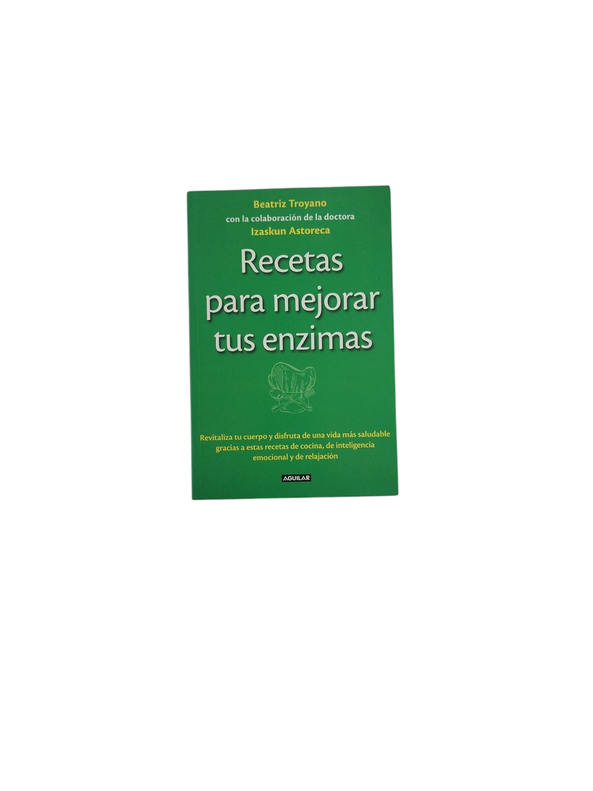 Recetas para mejorar tus enzimas by Beatriz Troyano