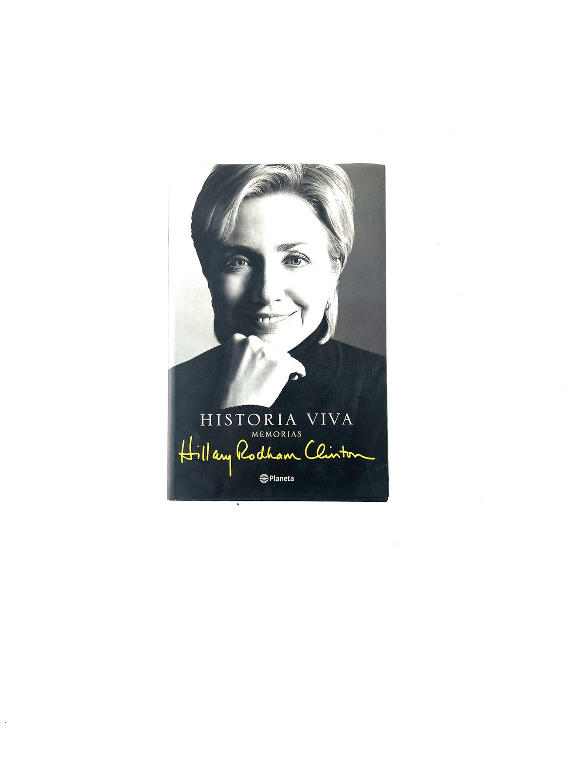 Historia viva memorias by Hilary Rodham Clinton
