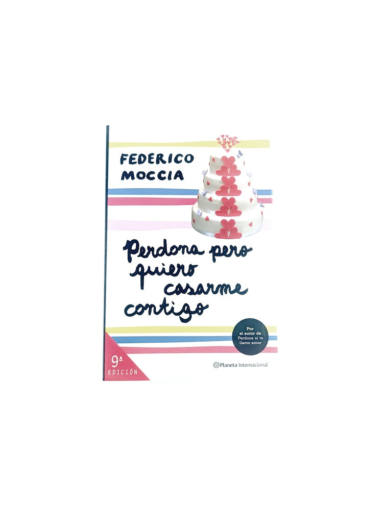 Perdona pero quiero casarme contigo by Federico Moccia