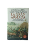 La gran armada. La mayor flota jamás vista desde la creación del mundo by Colin Martin, Geoffrey Parker