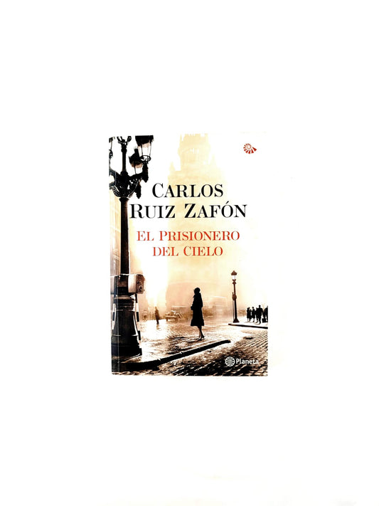 El prisionero del cielo by Carlos Ruiz Zafón