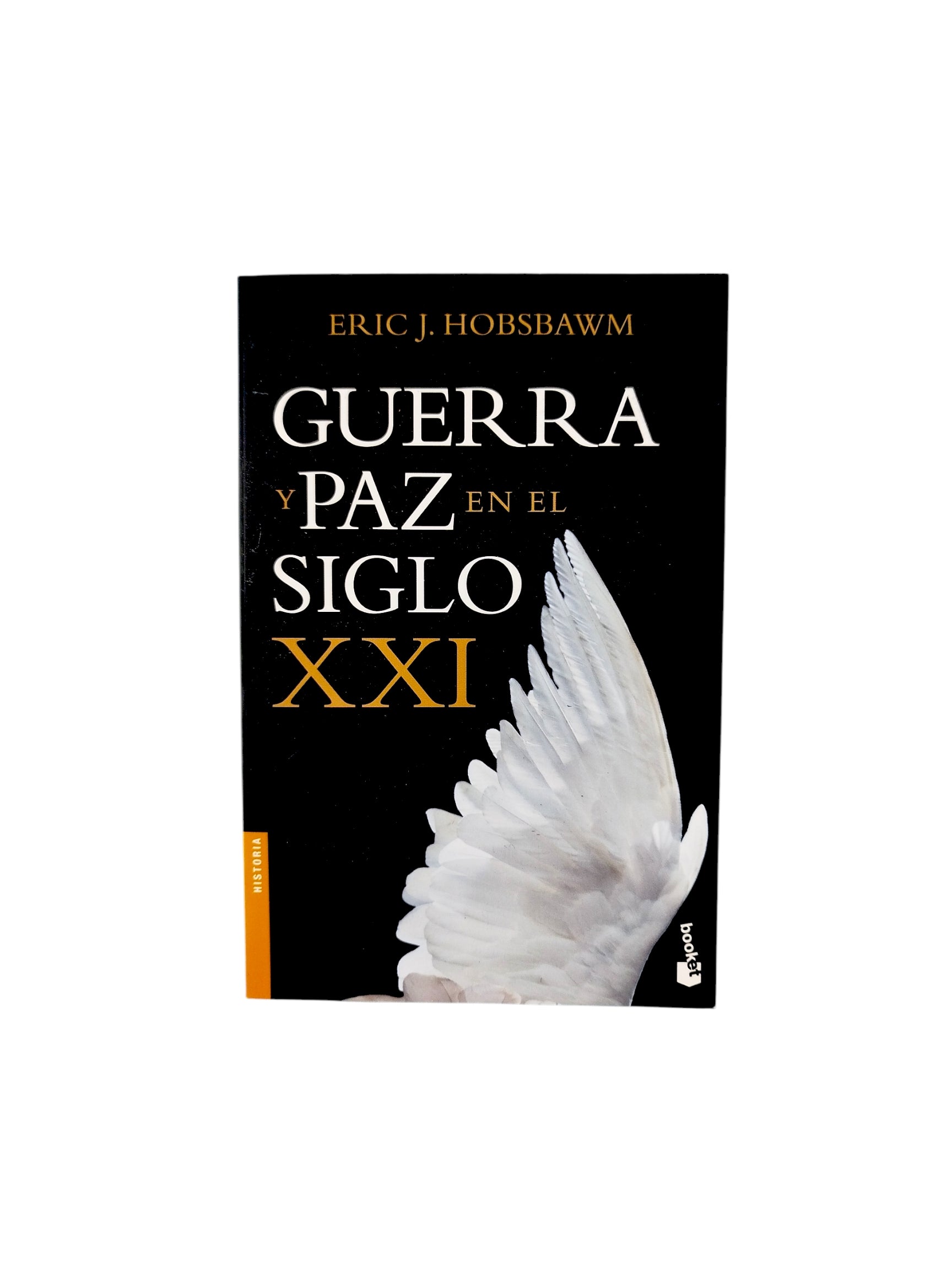 Guerra y paz en el Siglo XXI by Eric Hobsbawm