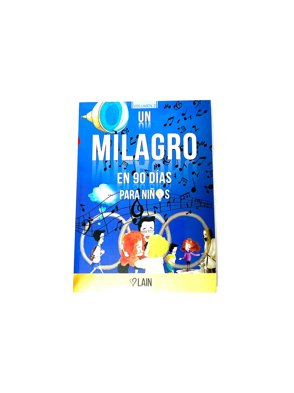 Un milagro en 90 días para niños volumen 2 by Lain García