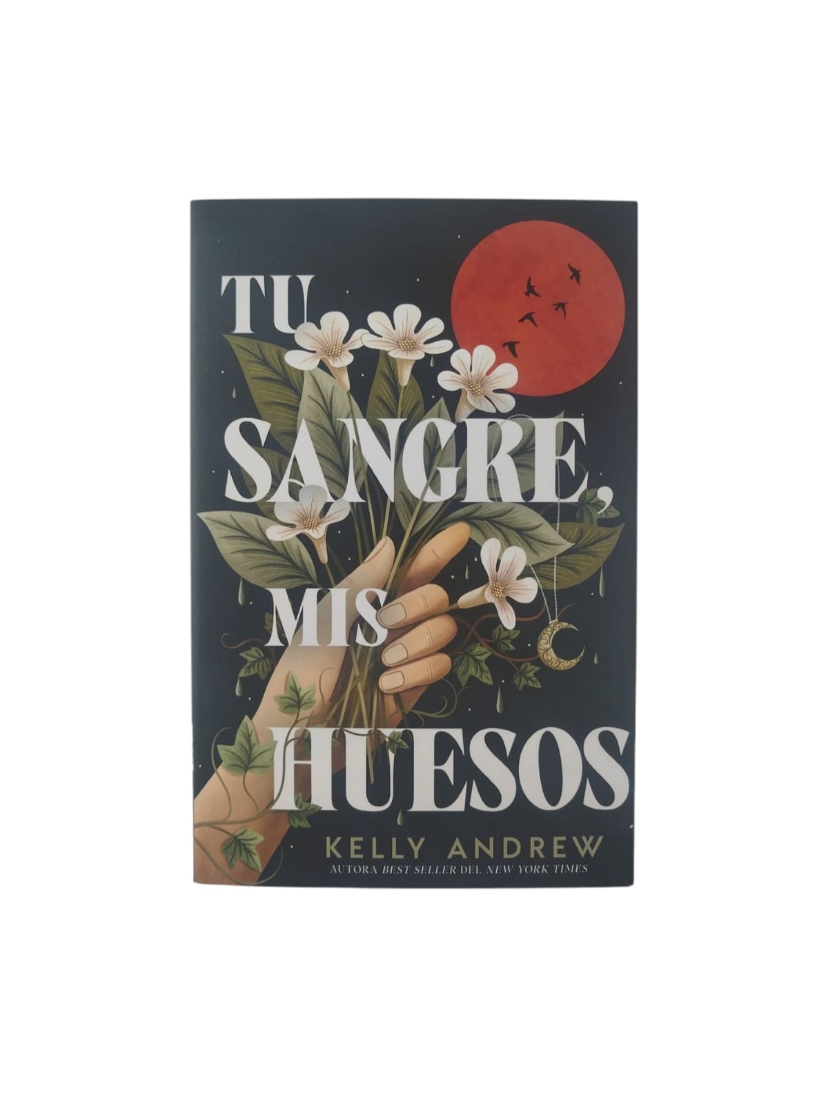 Tu sangre, mis huesos by Kelly Andrew