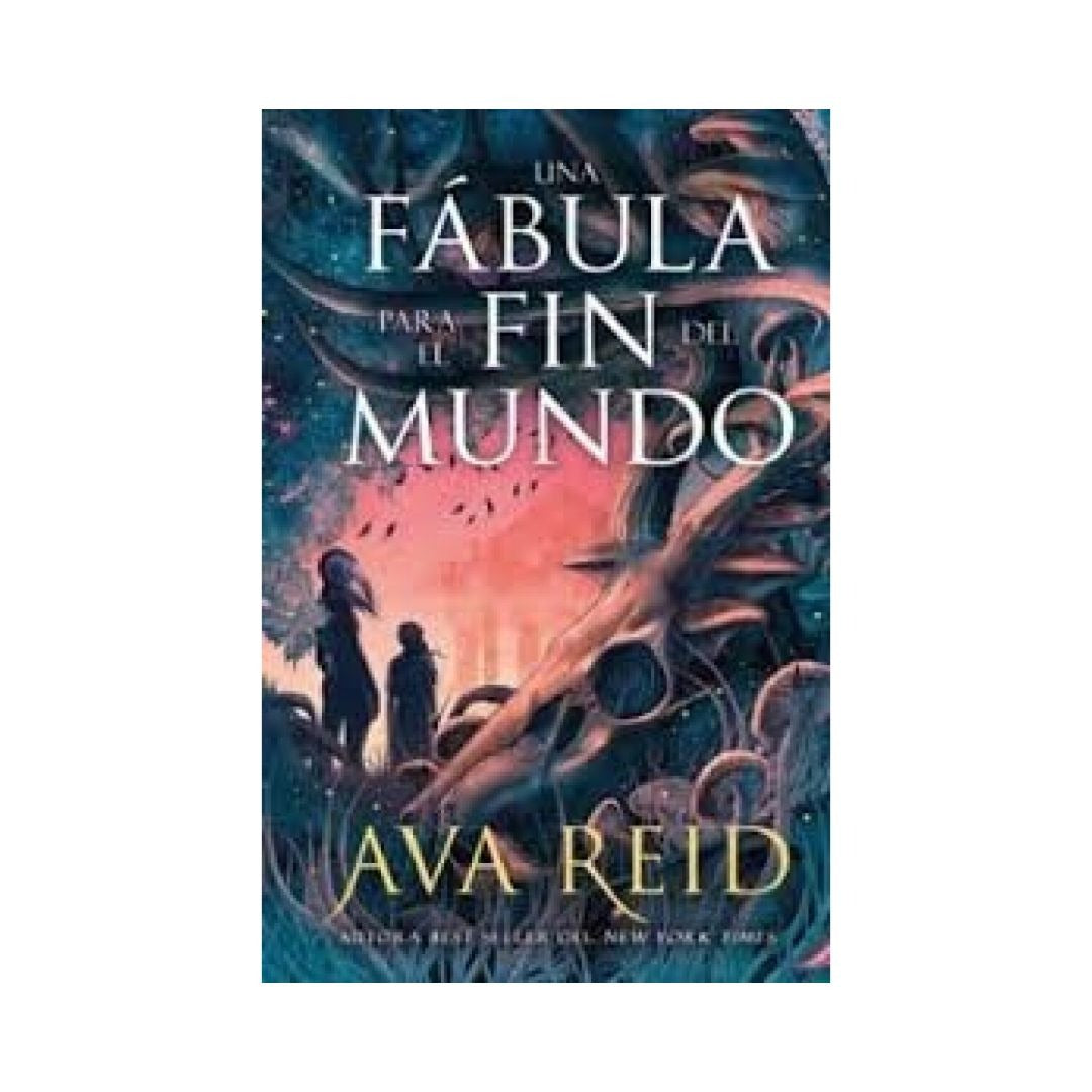 Una fábula para el fin del mundo by Ava Reid