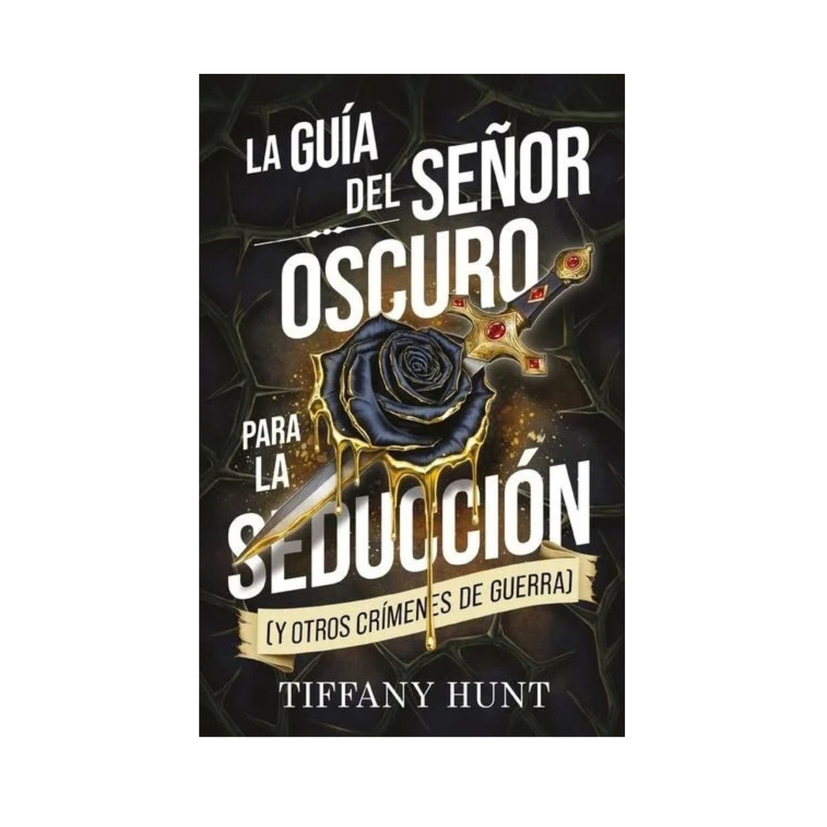 La guía del señor oscuro para la seducción by Tiffany Hunt