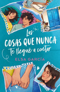 Las cosas que nunca te llegué a contar by Elsa García