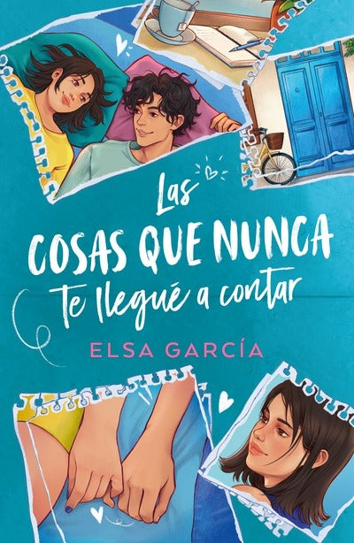 Las cosas que nunca te llegué a contar by Elsa García