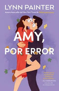 Amy por error by Lynn Painter