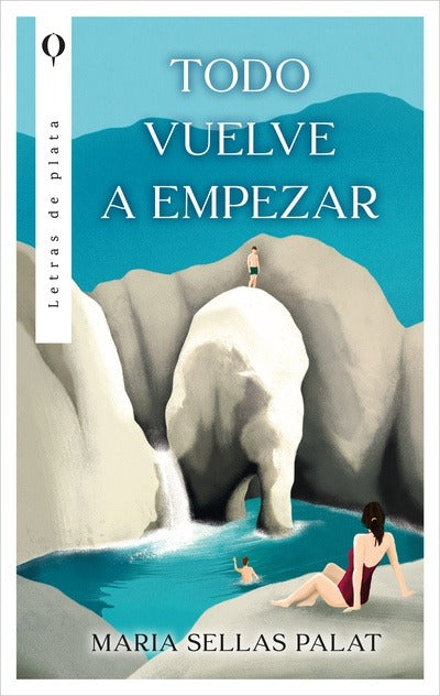 Todo Vuelve a Empezar by Maria Sellas Palat