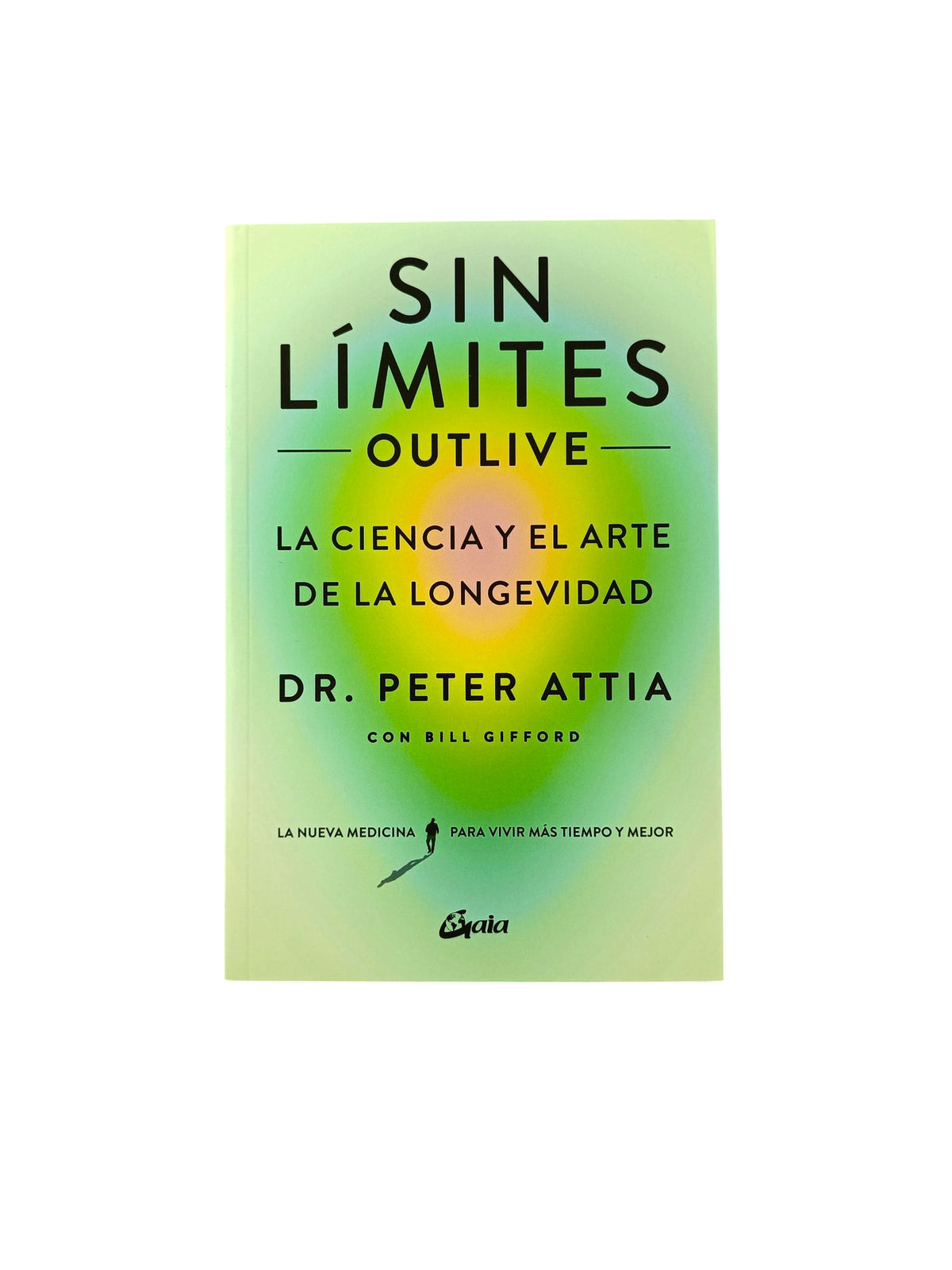 Sin límites (Outlive) La ciencia y el arte de la longevidad by Dr. Peter Attia