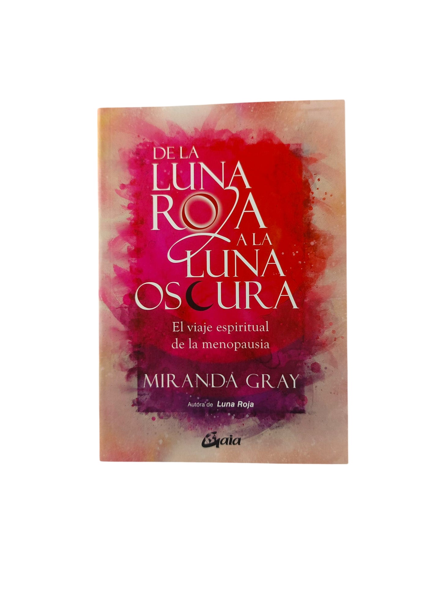 De la luna roja a la luna oscura El viaje espiritual de la menopausia
