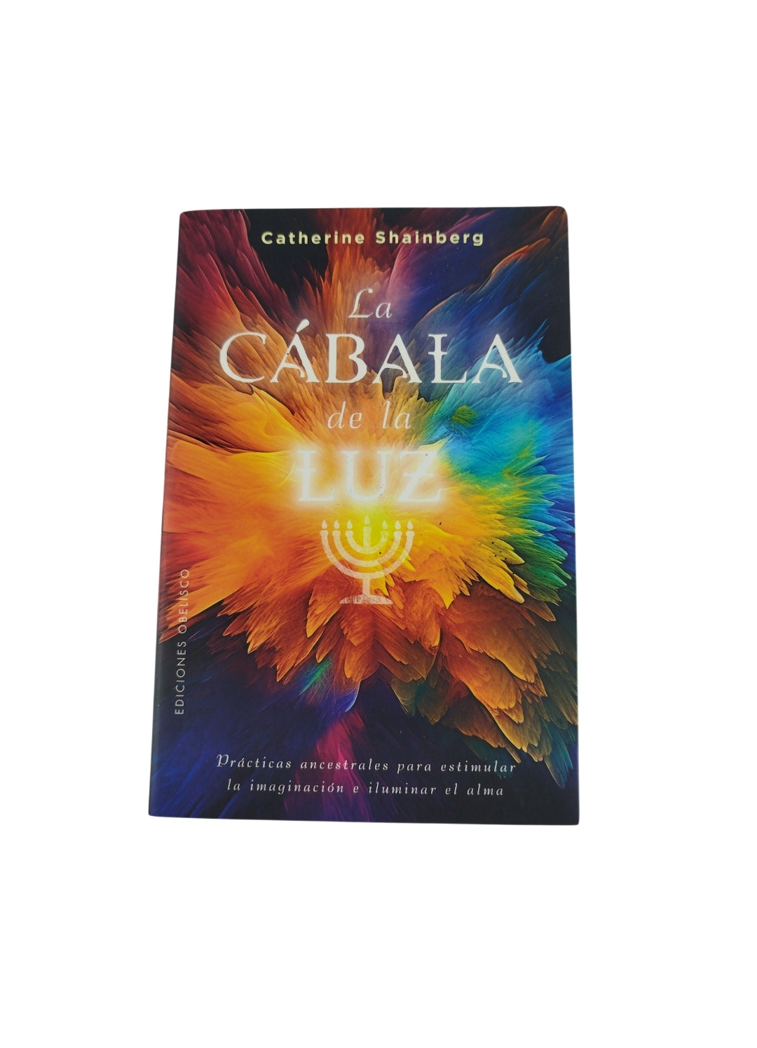 La Cábala de la luz by Catherine Shainberg