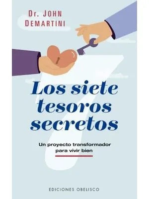 Los Siete Tesoros Secretos by John Demartini