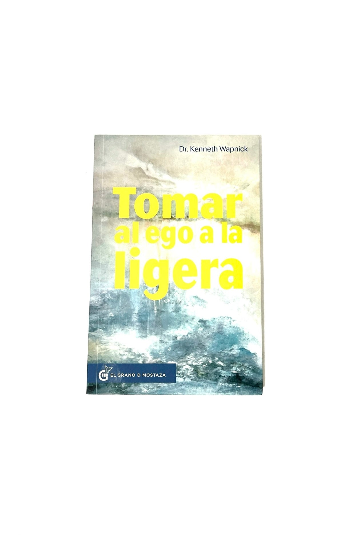 Tomar al ego a la ligera by Dr. Kenneth Wapnick