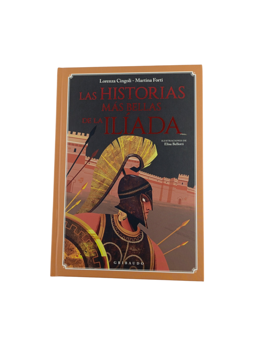 Las historias más bellas de La Ilíada by Lorenza Cingoli, Martina Forti
