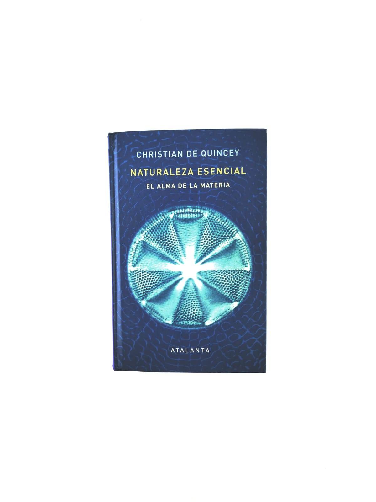 Naturaleza esencial El alma de la materia by Christian de Quincey